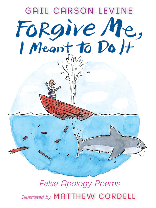 Title details for Forgive Me, I Meant to Do It by Gail Carson Levine - Wait list